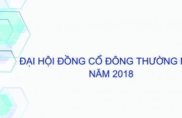 THÔNG BÁO HỌP ĐẠI HỘI ĐỒNG CỔ ĐÔNG THƯỜNG NIÊN NĂM 2018